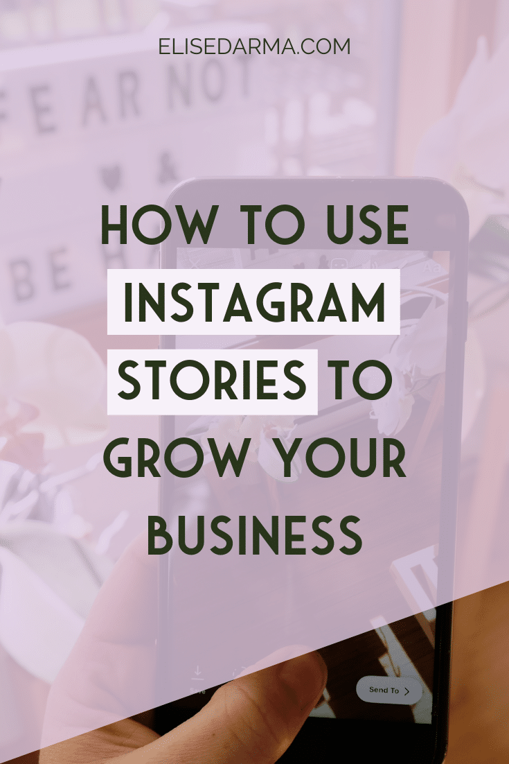 How to use Instagram Stories to grow your business - Elise Darma