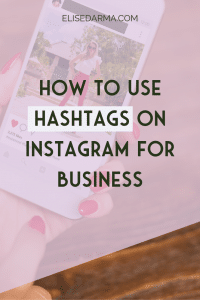 How to use Hashtags on Instagram for Business - Elise Darma