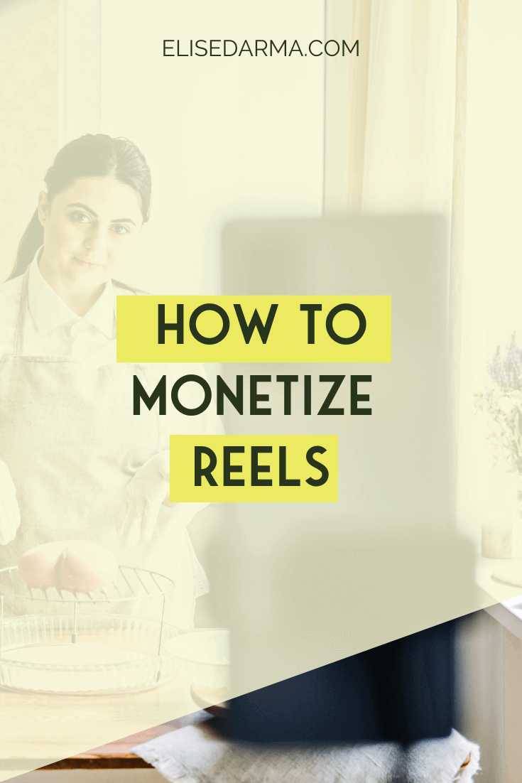 How to Monetize Instagram Reels - Elise Darma