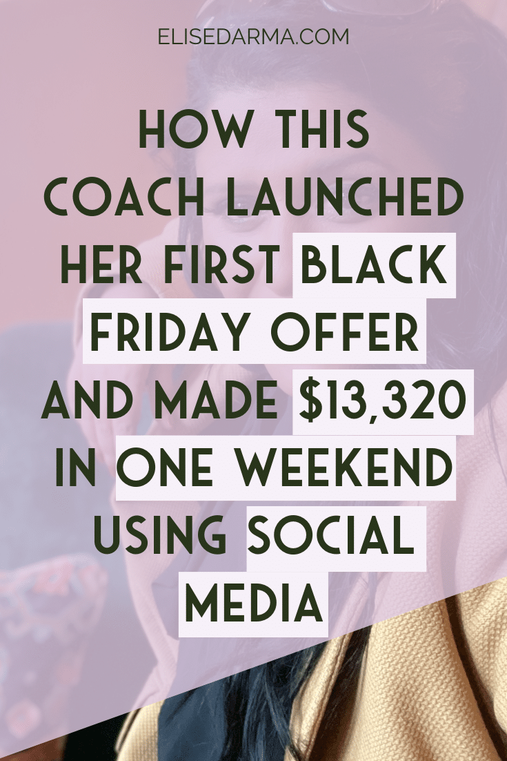 Headshot of a woman with dark hair smiling with a text overlay that reads "how this coach launched her first Black Friday offer and made $13,320 in one weekend using social media."